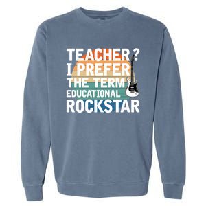 Music Teacher I Prefer Educational Rockstar Back To School Gift Garment-Dyed Sweatshirt