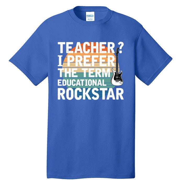 Music Teacher I Prefer Educational Rockstar Back To School Gift Tall T-Shirt