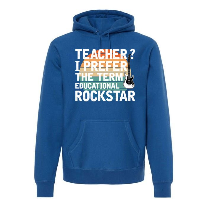 Music Teacher I Prefer Educational Rockstar Back To School Gift Premium Hoodie