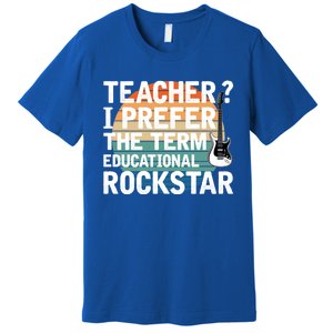 Music Teacher I Prefer Educational Rockstar Back To School Gift Premium T-Shirt