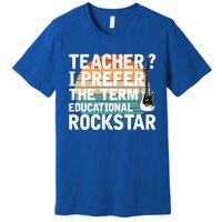 Music Teacher I Prefer Educational Rockstar Back To School Gift Premium T-Shirt