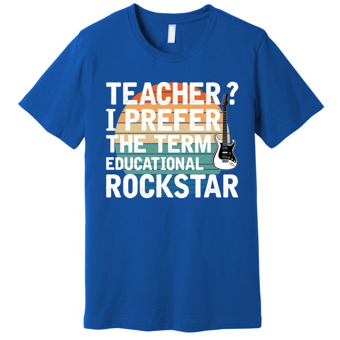 Music Teacher I Prefer Educational Rockstar Back To School Gift Premium T-Shirt