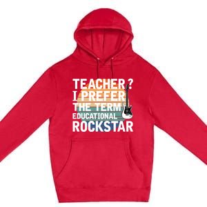 Music Teacher I Prefer Educational Rockstar Back To School Gift Premium Pullover Hoodie