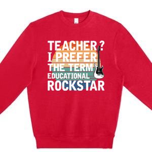 Music Teacher I Prefer Educational Rockstar Back To School Gift Premium Crewneck Sweatshirt