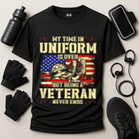 My Time In Uniform Is Over But Being A Veteran Never Ends Performance Shirt
