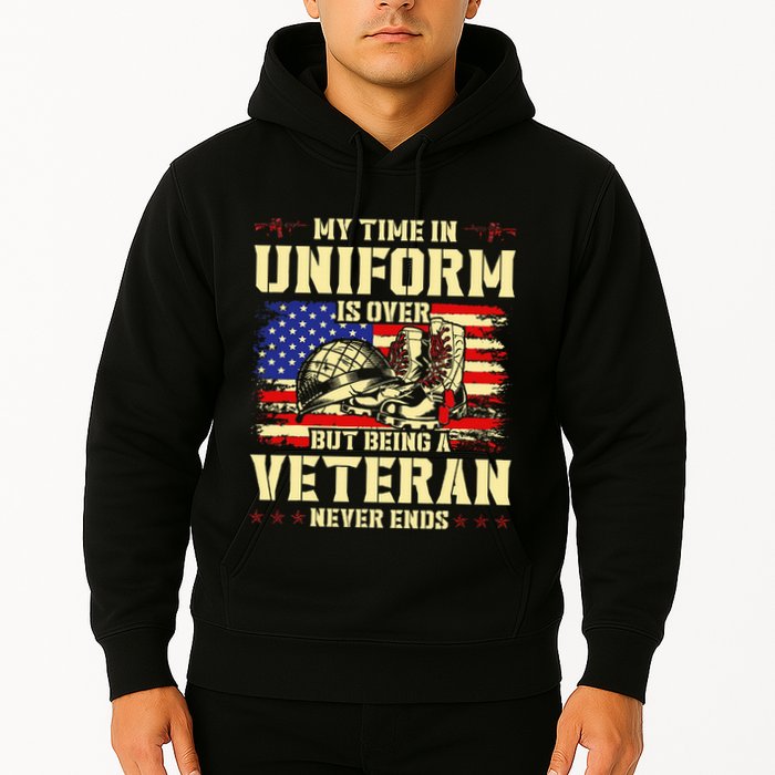 My Time In Uniform Is Over But Being A Veteran Never Ends Hoodie