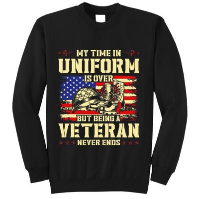 My Time In Uniform Is Over But Being A Veteran Never Ends Sweatshirt