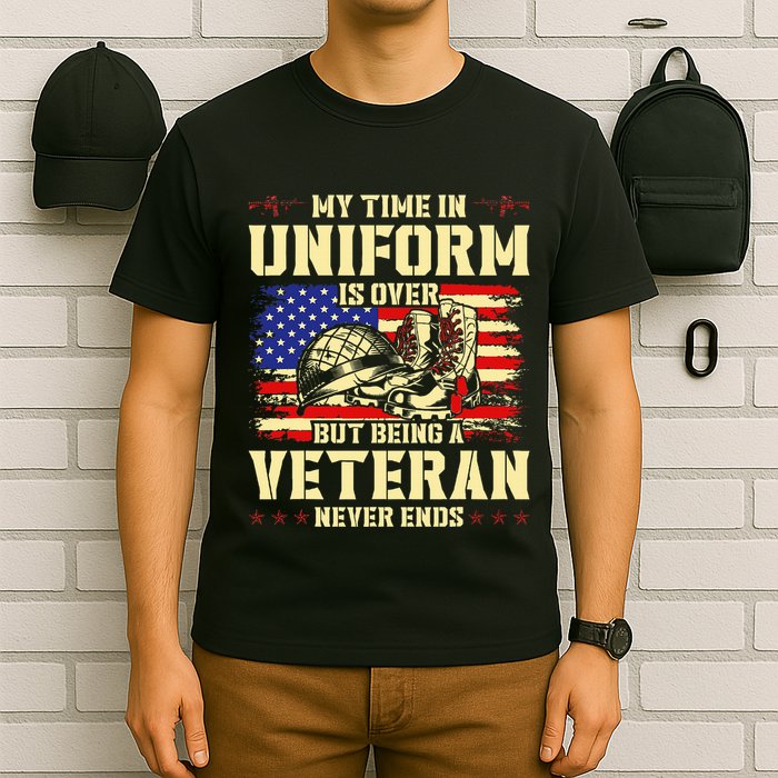 My Time In Uniform Is Over But Being A Veteran Never Ends T-Shirt