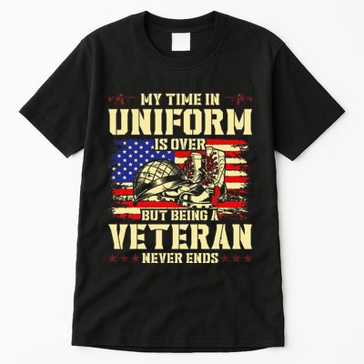 My Time In Uniform Is Over But Being A Veteran Never Ends Tall T-Shirt