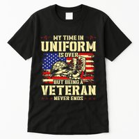 My Time In Uniform Is Over But Being A Veteran Never Ends Tall T-Shirt