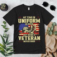 My Time In Uniform Is Over But Being A Veteran Never Ends Premium T-Shirt