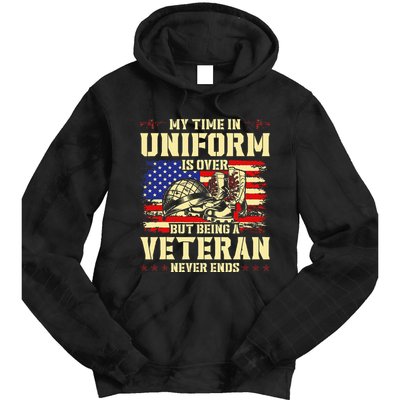 My Time In Uniform Is Over But Being A Veteran Never Ends Tie Dye Hoodie