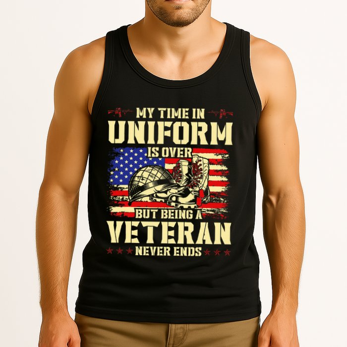 My Time In Uniform Is Over But Being A Veteran Never Ends Tank Top