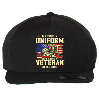 My Time In Uniform Is Over But Being A Veteran Never Ends Wool Snapback Cap