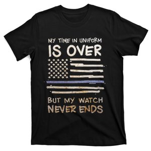 My Time In Uniform Is Over But Being A Veteran Never Ends T-Shirt