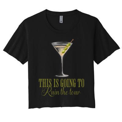 Martini This Is Going To Ruin The Women's Crop Top Tee