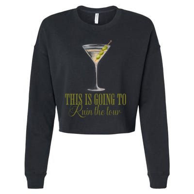 Martini This Is Going To Ruin The Cropped Pullover Crew