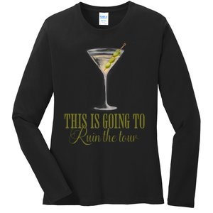 Martini This Is Going To Ruin The Ladies Long Sleeve Shirt