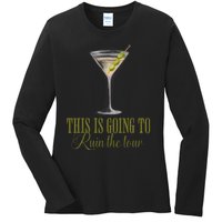 Martini This Is Going To Ruin The Ladies Long Sleeve Shirt