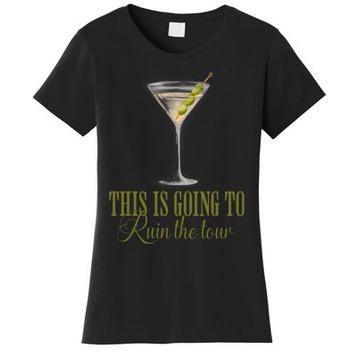 Martini This Is Going To Ruin The Women's T-Shirt