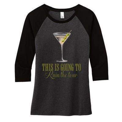 Martini This Is Going To Ruin The Women's Tri-Blend 3/4-Sleeve Raglan Shirt