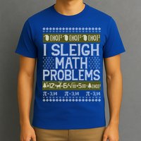 Math Teacher I Sleigh Math Problems Christmas Ugly Sweater Gift T-Shirt
