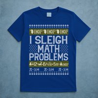Math Teacher I Sleigh Math Problems Christmas Ugly Sweater Gift T-Shirt