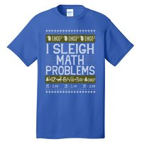 Math Teacher I Sleigh Math Problems Christmas Ugly Sweater Gift Tall T-Shirt