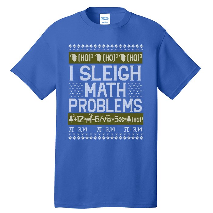 Math Teacher I Sleigh Math Problems Christmas Ugly Sweater Gift Tall T-Shirt