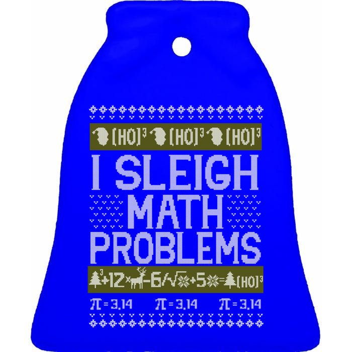 Math Teacher I Sleigh Math Problems Christmas Ugly Sweater Gift Ceramic Bell Ornament