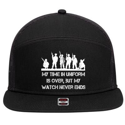 My Time In Uniform Is Over But My Watch Never Ends Army 7 Panel Mesh Trucker Snapback Hat