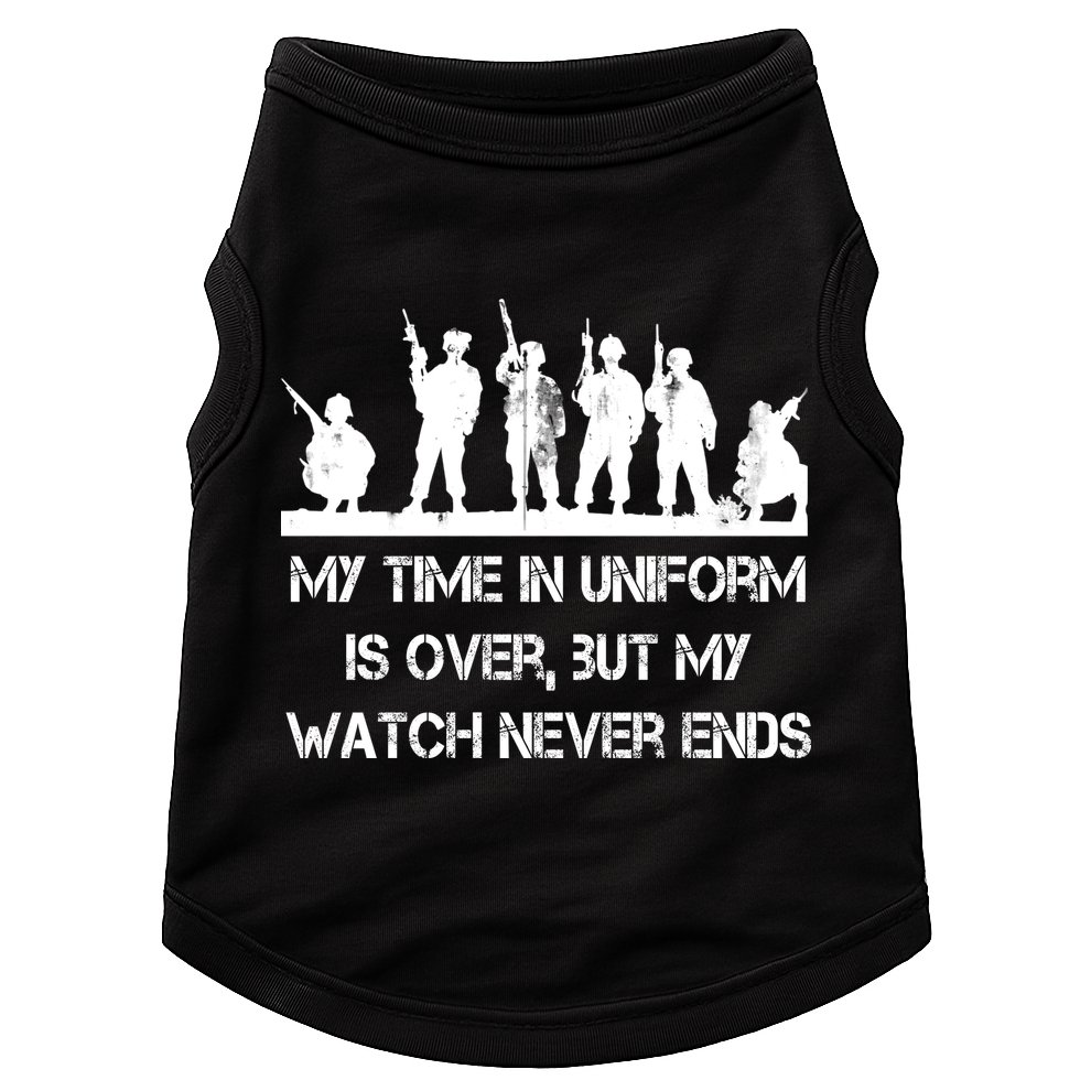 My Time In Uniform Is Over But My Watch Never Ends Army Doggie Tank
