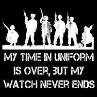 My Time In Uniform Is Over But My Watch Never Ends Army Baby Bodysuit