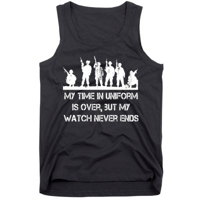 My Time In Uniform Is Over But My Watch Never Ends Army Tank Top