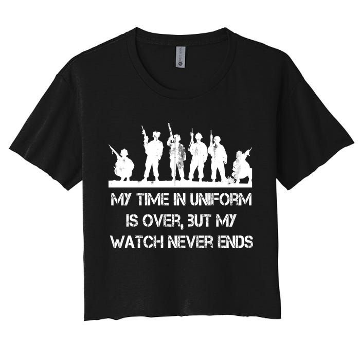 My Time In Uniform Is Over But My Watch Never Ends Army Women's Crop Top Tee