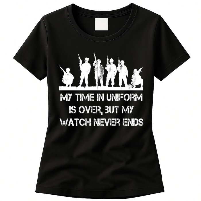 My Time In Uniform Is Over But My Watch Never Ends Army Womens T-Shirt