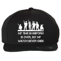 My Time In Uniform Is Over But My Watch Never Ends Army Wool Snapback Cap