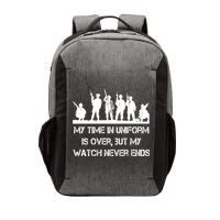 My Time In Uniform Is Over But My Watch Never Ends Army Vector Backpack