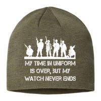 My Time In Uniform Is Over But My Watch Never Ends Army Sustainable Beanie