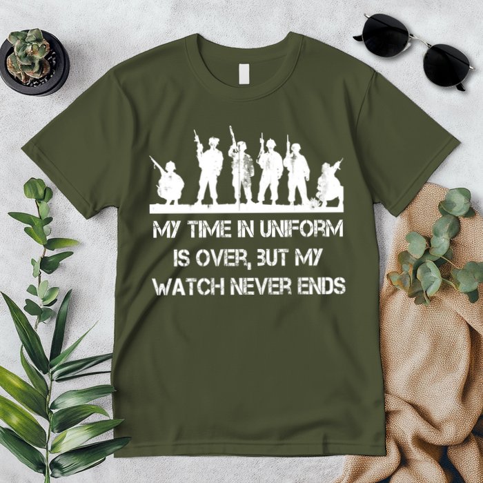 My Time In Uniform Is Over But My Watch Never Ends Army Premium T-Shirt