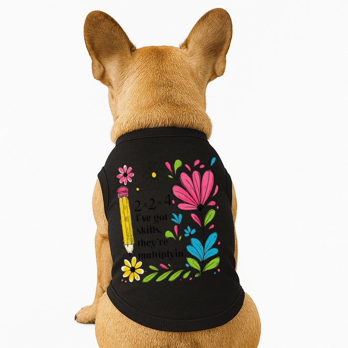 Math Teacher Ive Got Skills Theyre Multiplyin Mathematics Doggie Tank