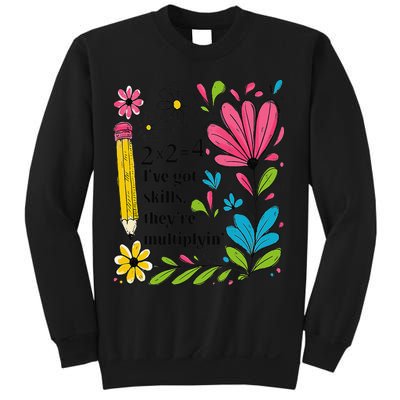 Math Teacher Ive Got Skills Theyre Multiplyin Mathematics Sweatshirt