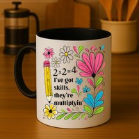Math Teacher Ive Got Skills Theyre Multiplyin Mathematics Mug