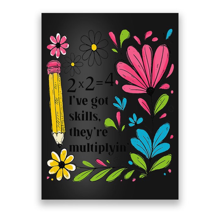 Math Teacher Ive Got Skills Theyre Multiplyin Mathematics Poster