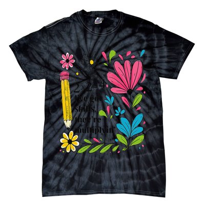 Math Teacher Ive Got Skills Theyre Multiplyin Mathematics Tie-Dye T-Shirt