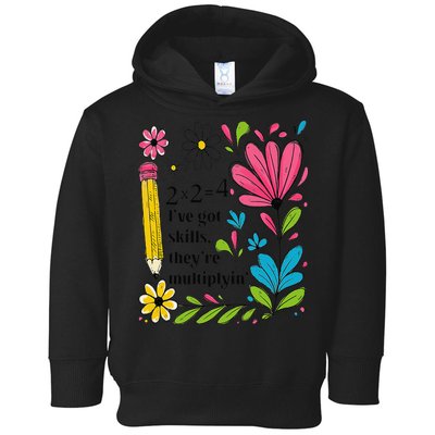 Math Teacher Ive Got Skills Theyre Multiplyin Mathematics Toddler Hoodie