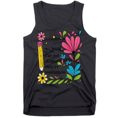 Math Teacher Ive Got Skills Theyre Multiplyin Mathematics Tank Top