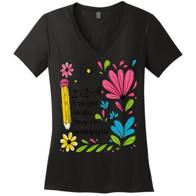 Math Teacher Ive Got Skills Theyre Multiplyin Mathematics Women's V-Neck T-Shirt