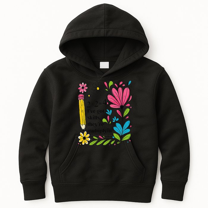Math Teacher Ive Got Skills Theyre Multiplyin Mathematics Kids Hoodie