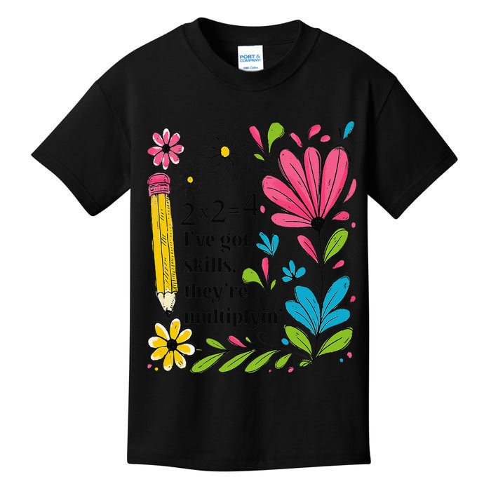 Math Teacher Ive Got Skills Theyre Multiplyin Mathematics Kids T-Shirt